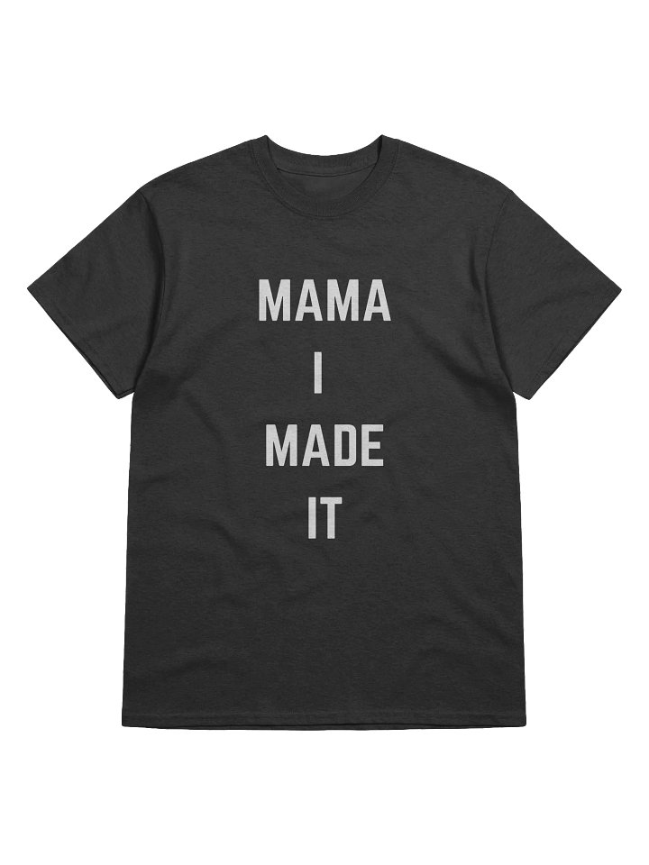 Mama I Made It Tee product image (1)