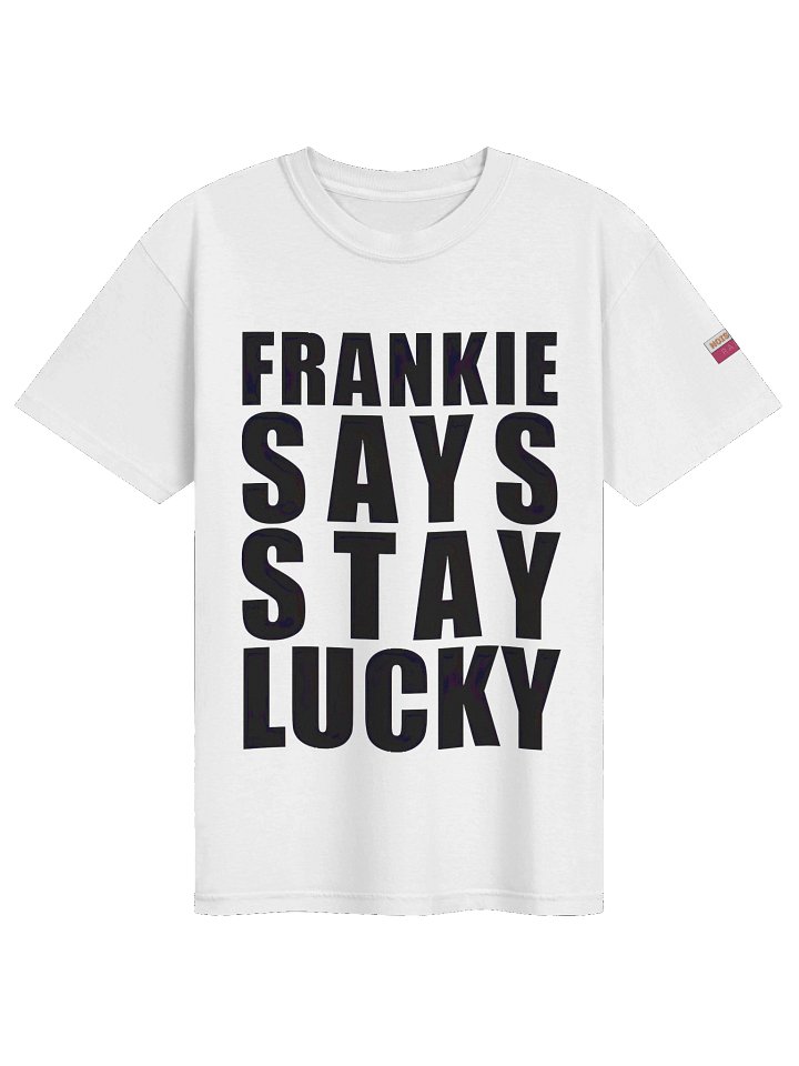 Frankie Says Stay Lucky T-shirt product image (1)