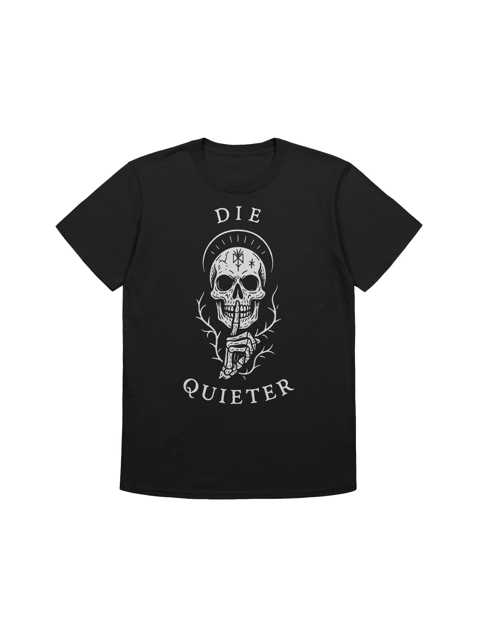 Die Quieter - Unisex T-Shirt FRONT PRINT product image (2)