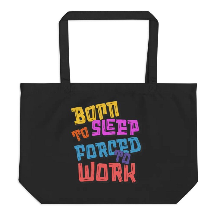 Born To Sleep Forced To Work Dreamer's Delight Tote product image (1)