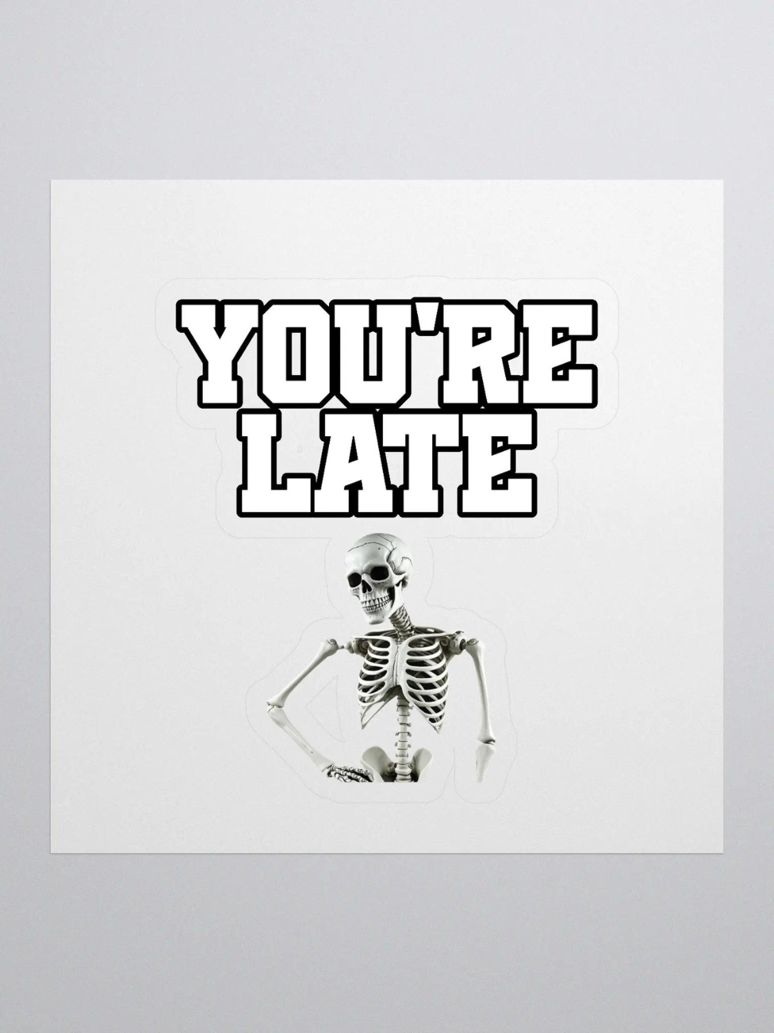 You're Late Funny Humorous Sticker product image (1)