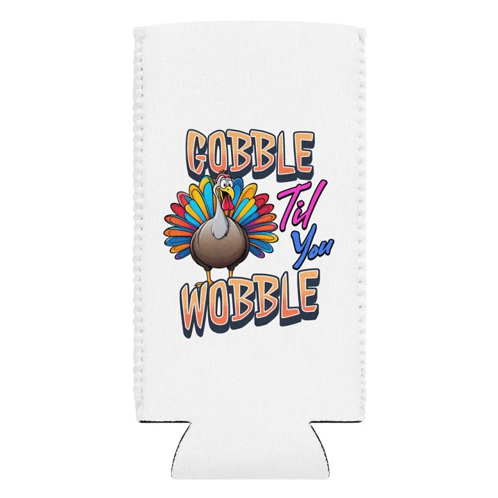 Gobble Til You Wobble Can Cooler product image (2)