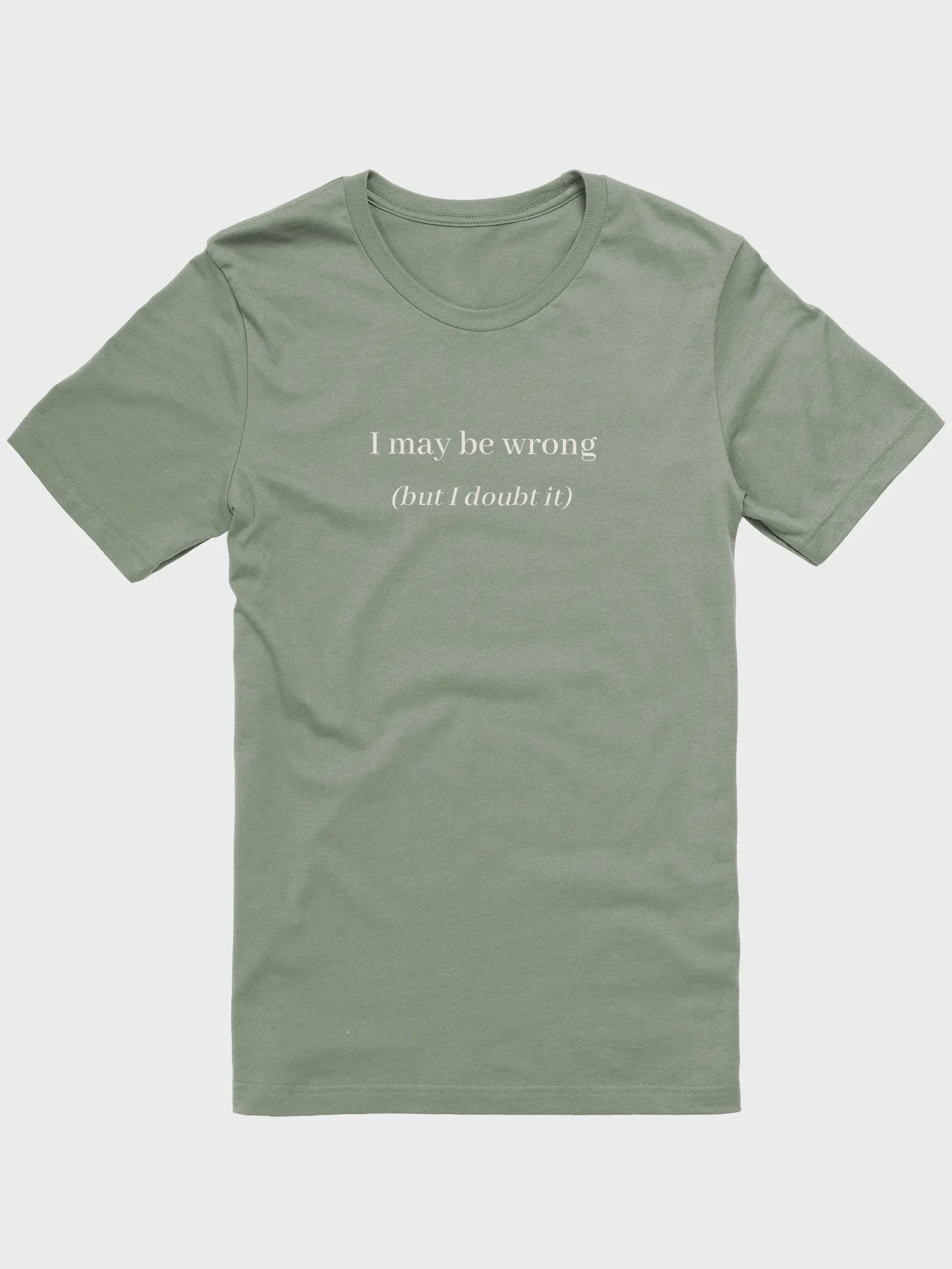 I may be wrong Supersoft T-shirt product image (1)