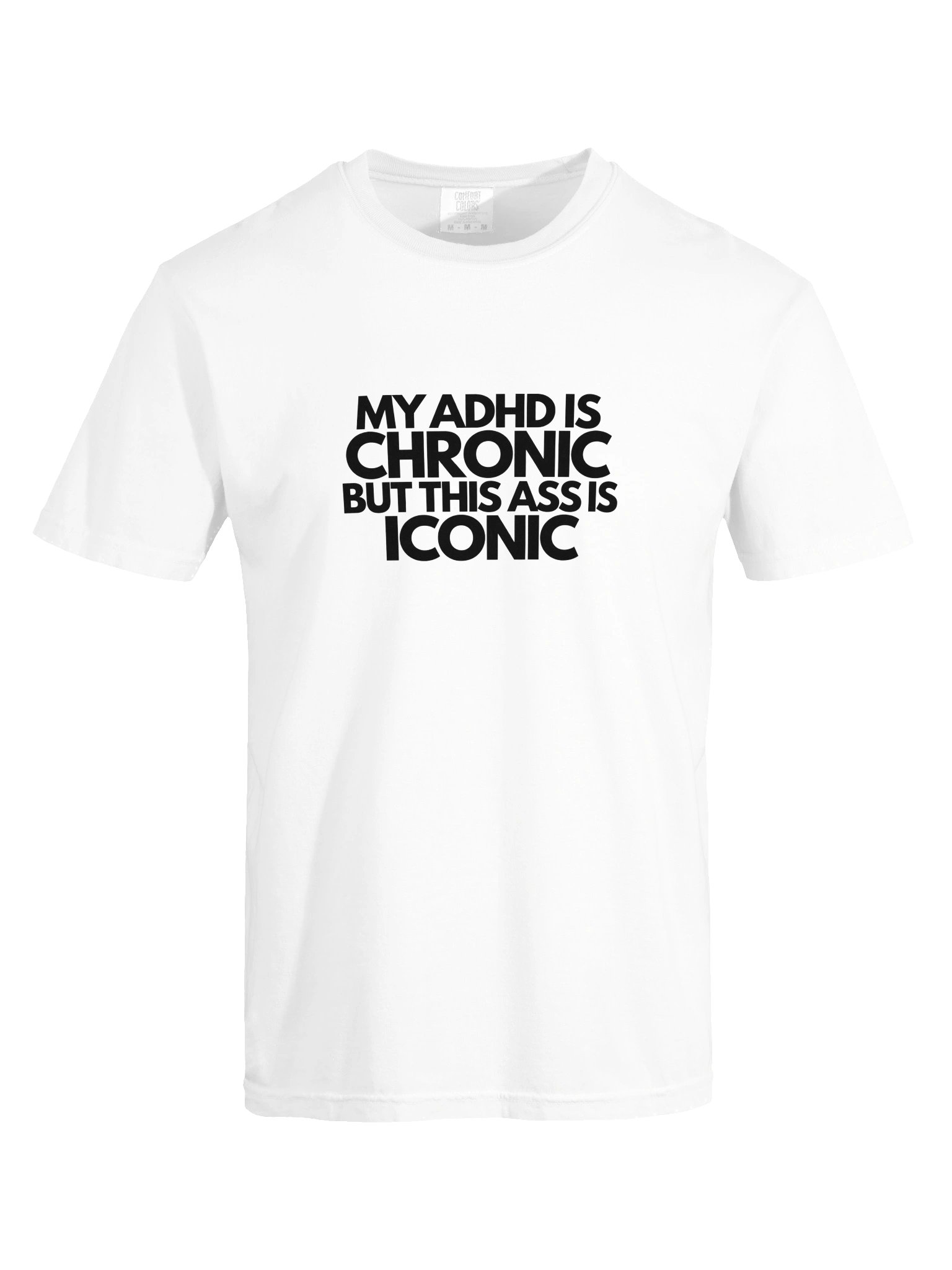 '"My ADHD is chronic" Tshirt product image (5)