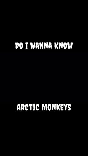 Do I Wanna Know - Arctic Monkeys