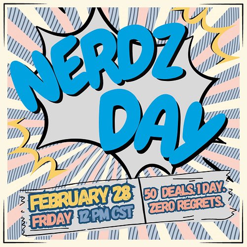 Who's ready for NERDZ DAY?! 🎉
ㅤ
Don't miss out! Join us this Friday, February 28th, for our biggest one-day sale, featuring s...