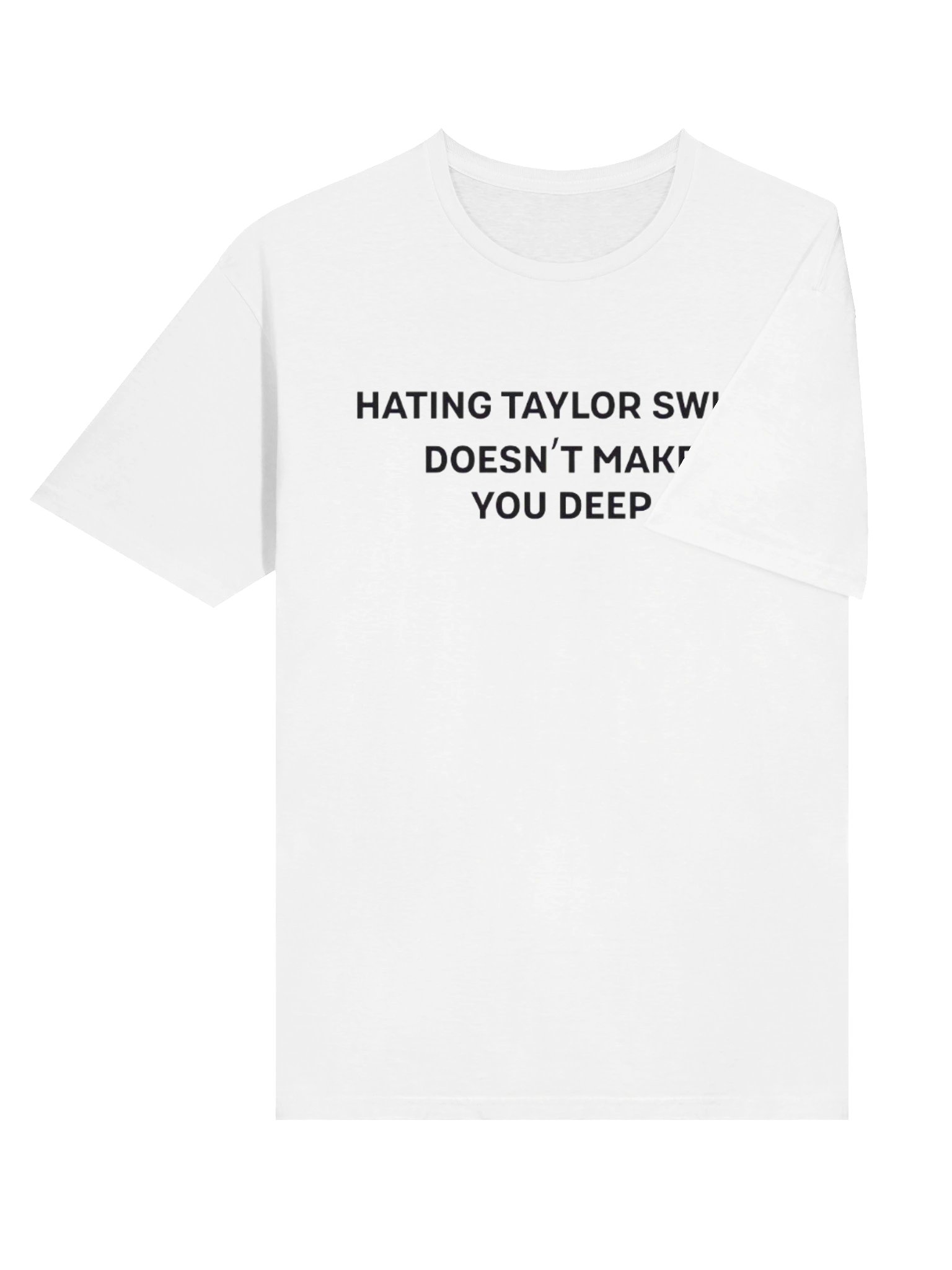 Hating Taylor Swift Doesn’t Make You Deep Shirt product image (4)