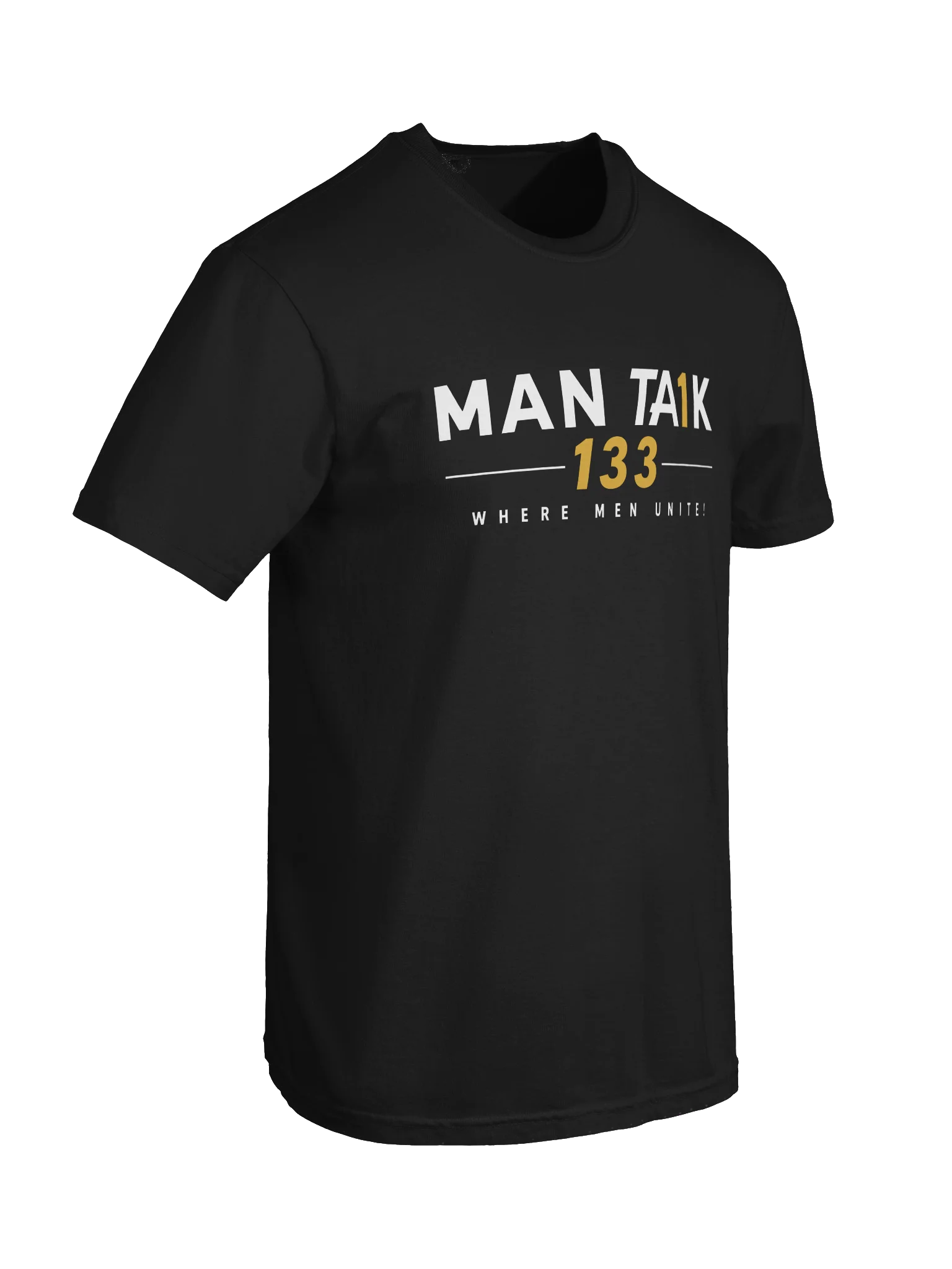 MAN TA1K 133 “Where Men Unite!” Signature T-Shirt | Inspirational Streetwear| Wear the Mission. Represent the Brotherhood. product image (6)