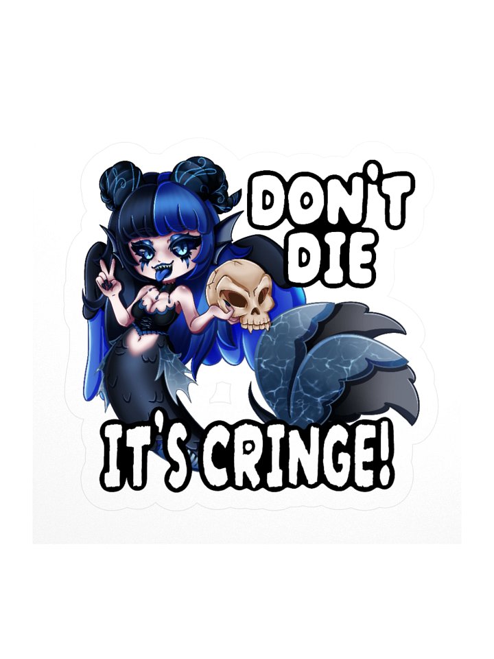 Don't Die! (It's Cringe!) product image (2)