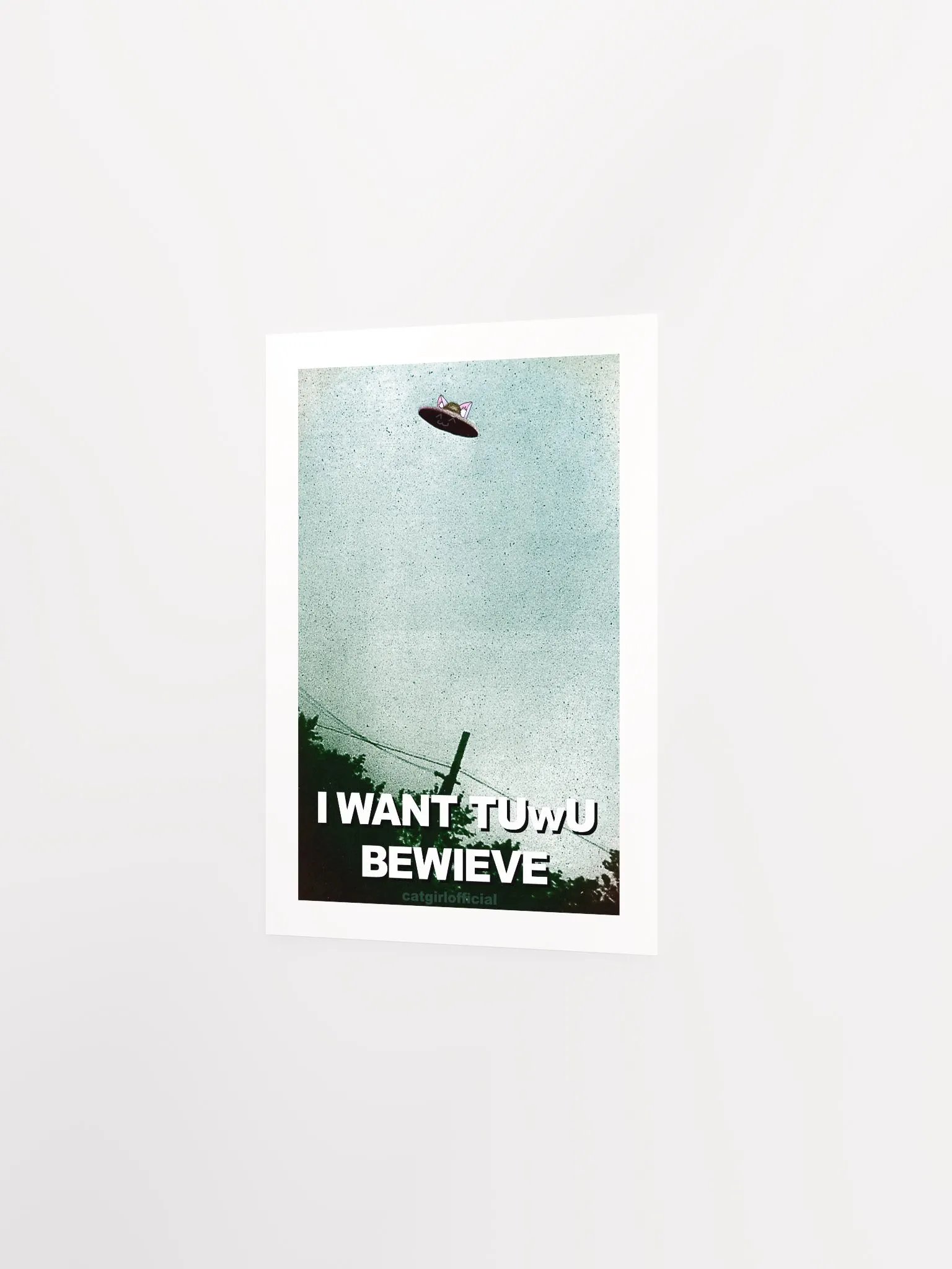 I Want tUwU Bewieve Poster 👽 product image (2)