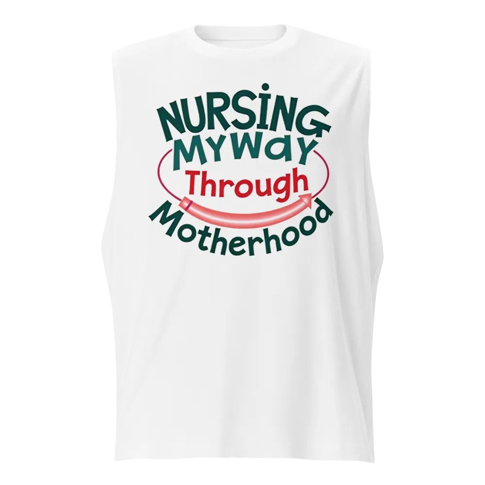 Nursing My Way Through Motherhood Muscle Tank product image (1)