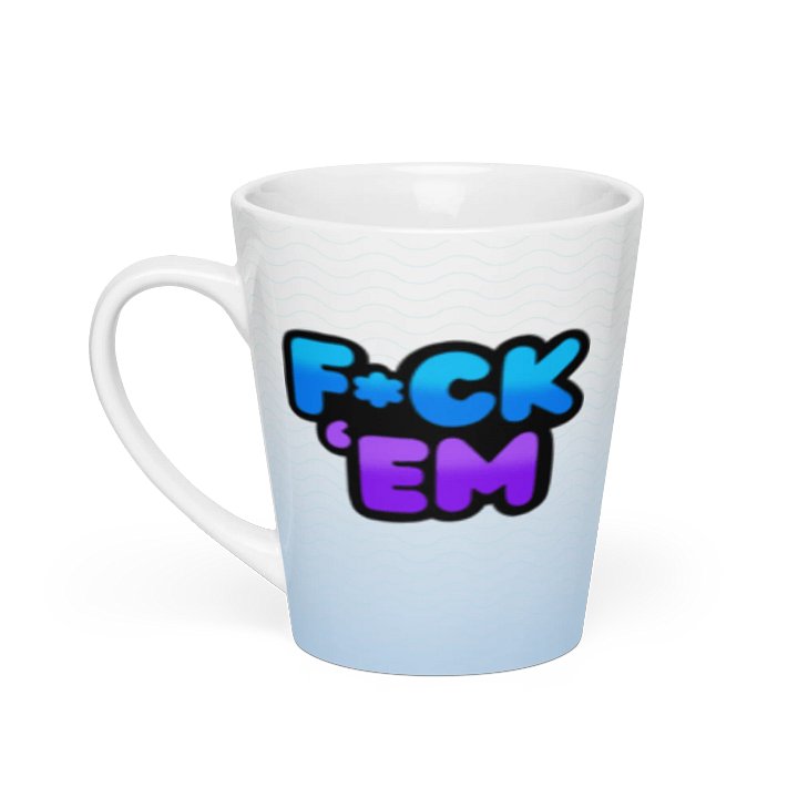 F*ck 'Em Latte Mug product image (1)