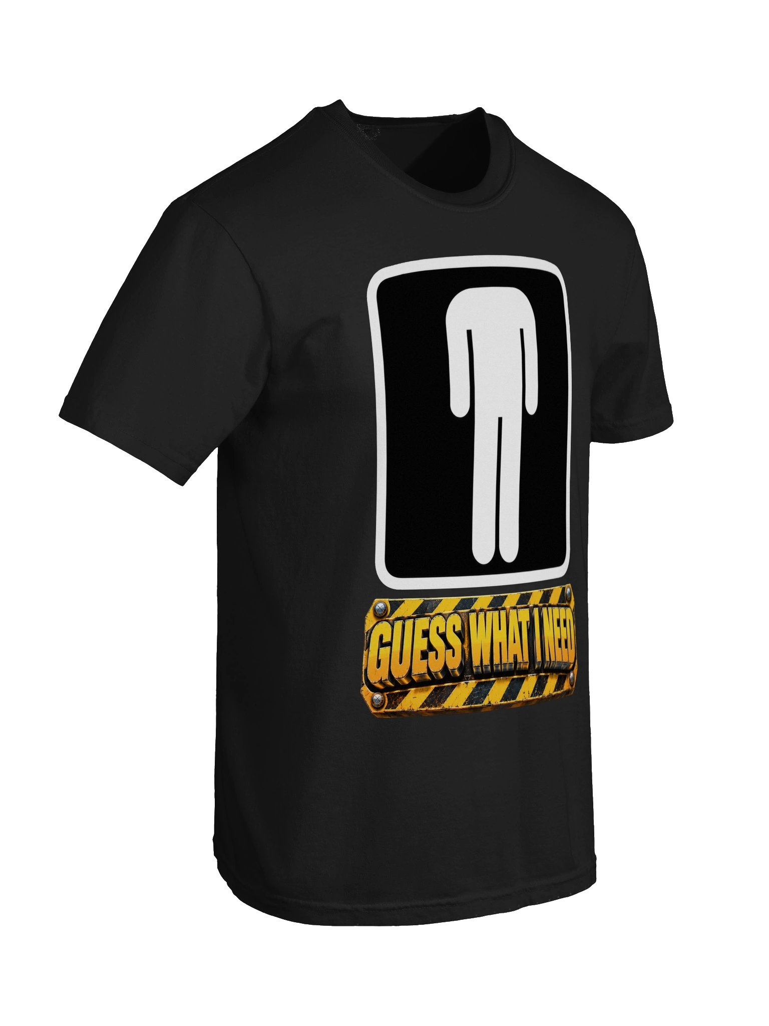 Guess What I Need – Graphic T-Shirt product image (10)