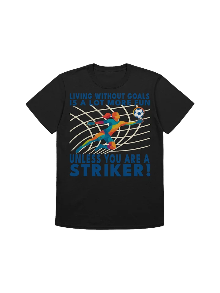 Living Without Goals - Goalkeeper Tee product image (1)