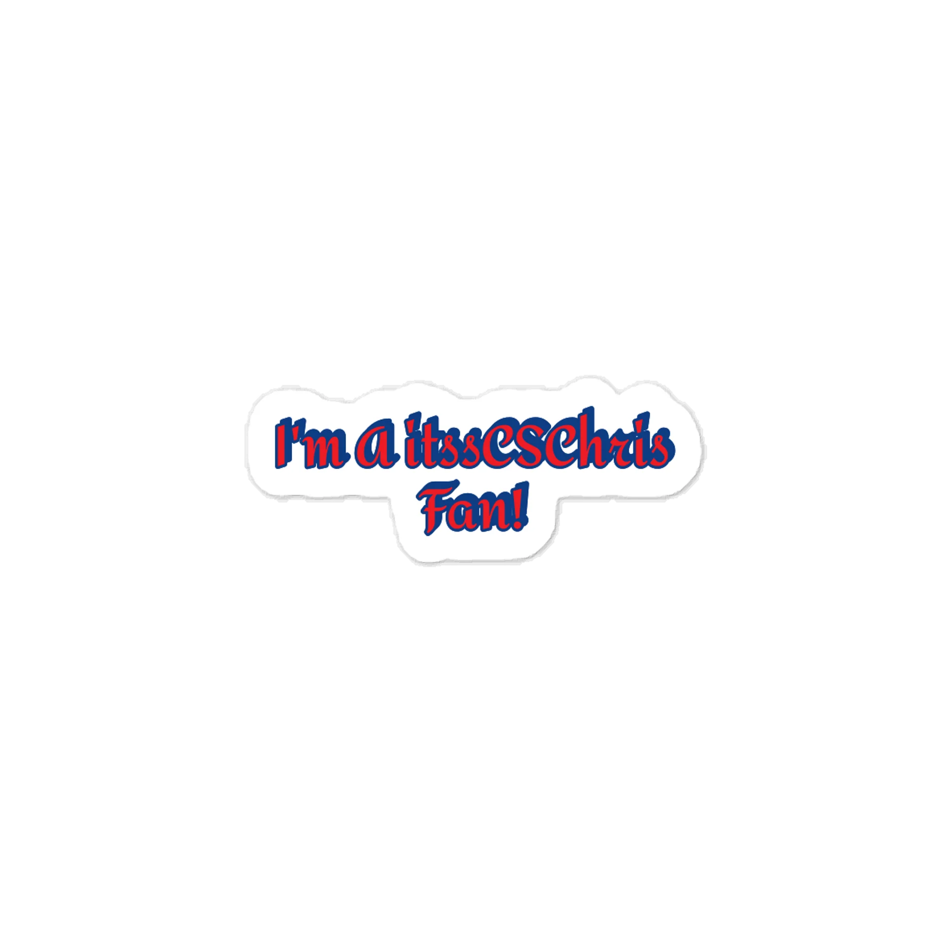 I'm A itssCSChris Fan! Sticker product image (1)