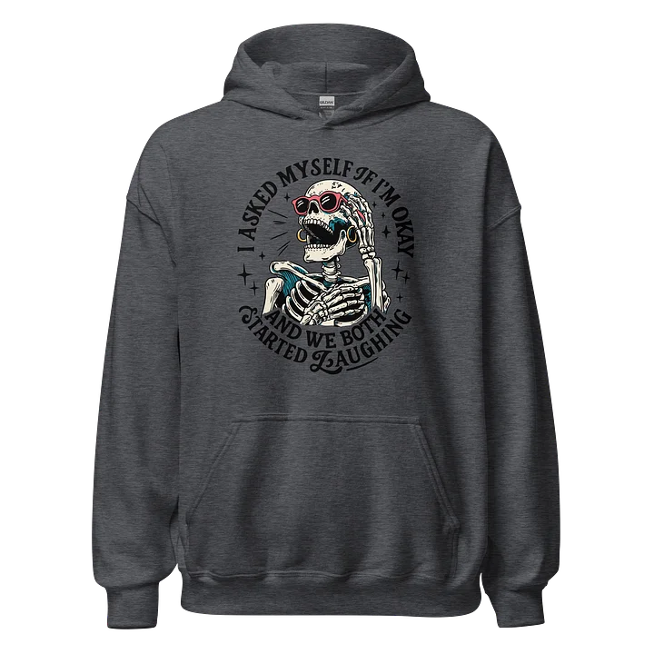 I Asked Myself If Im Ok Funny Hoodie product image (1)