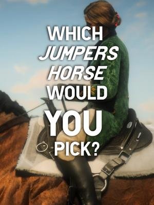 WHICH JUMPERS HORSE WOULD YOU CHOOSE?? #rdr2 #reddead #rdr #rdr2online #reddeadredemption2 #reddeadredemption2clips #reddeadonline #reddeadtok #reddeadredemption2online #horse #horses #showjumping #horsegame #horsegames #redm #therifttrails #jumpinghorse #viral #fyp