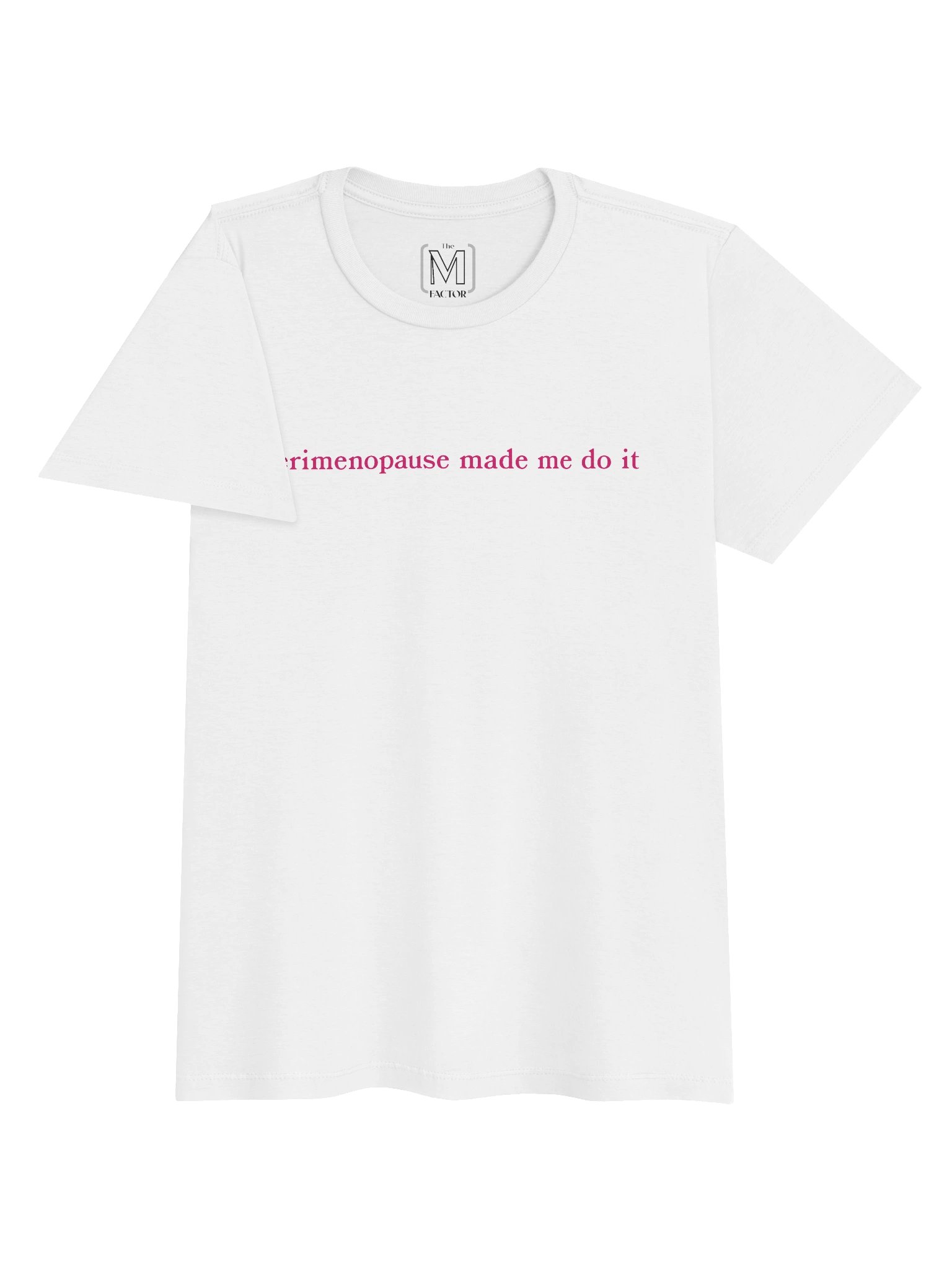 Perimenopause Made Me Do It Women's Tee product image (5)