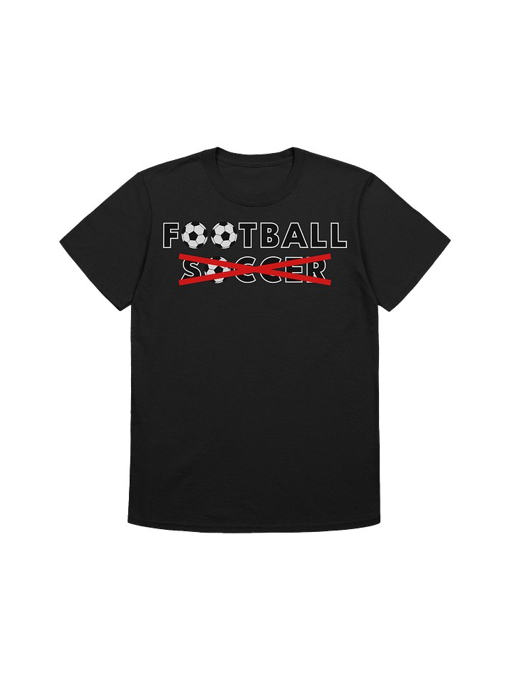 FOOTBALL Not SOCCER T-Shirt product image (1)