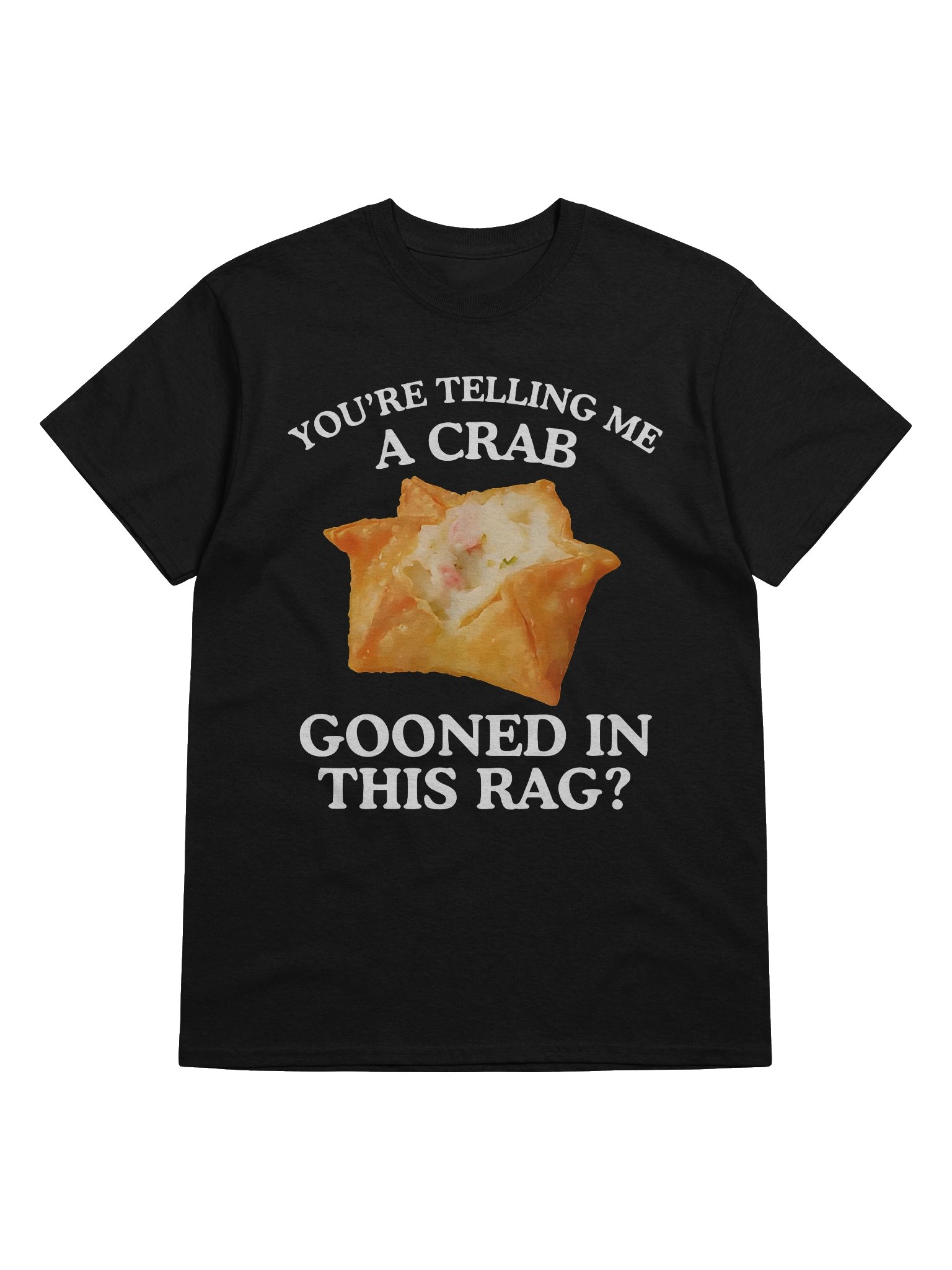 You're Telling Me A Crab Gooned In This Rag Shirt product image (7)