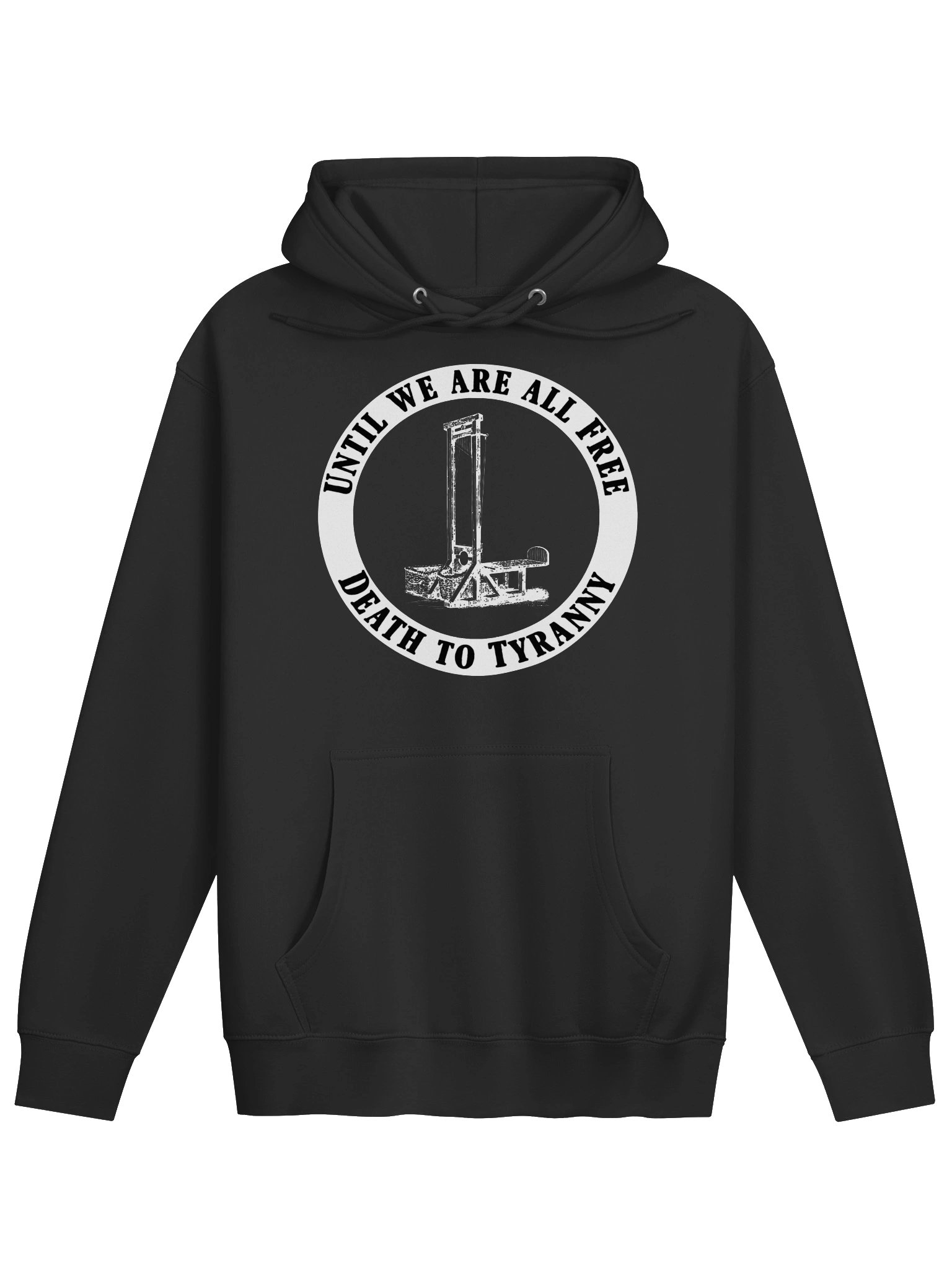 Until we are all Free... Death to Tyranny product image (1)