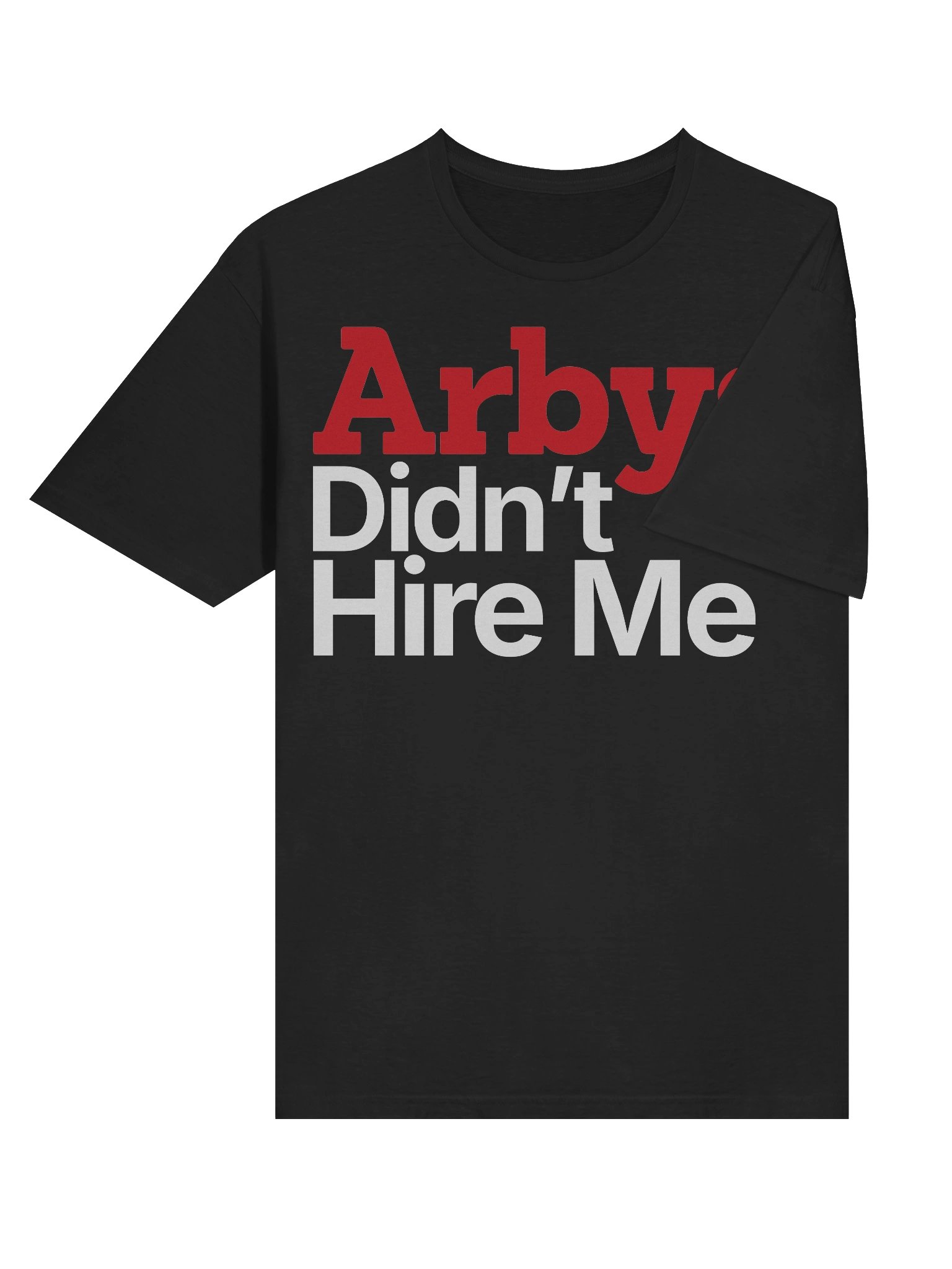 Arby's Didn't Hire Me product image (22)