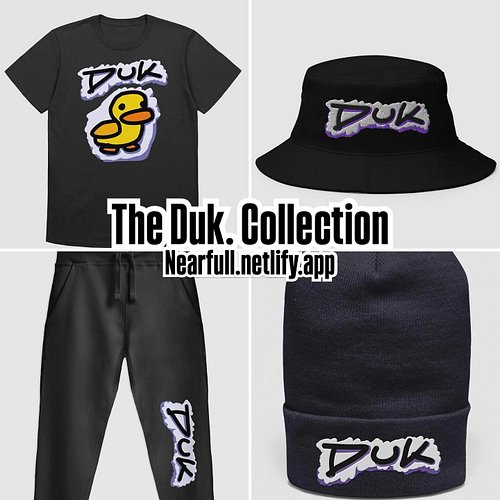 The Duk. Collection @ nearfull.netlify.app OUT NOW