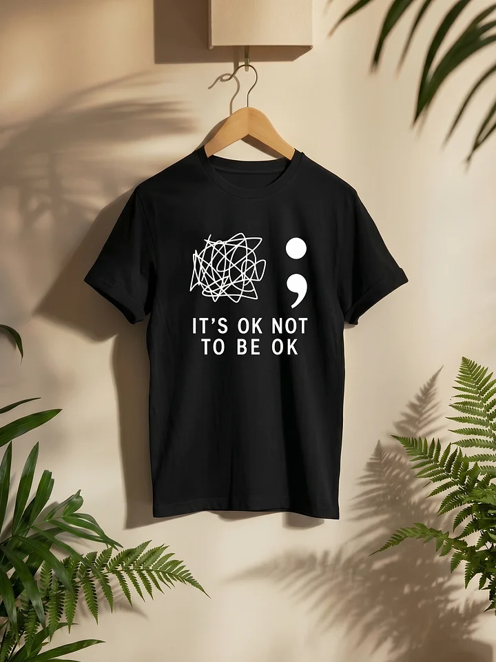 Semicolon It's OK Not To Be OK T-Shirt – Mental Health Awareness Tee | The Rest Club Co. product image (2)