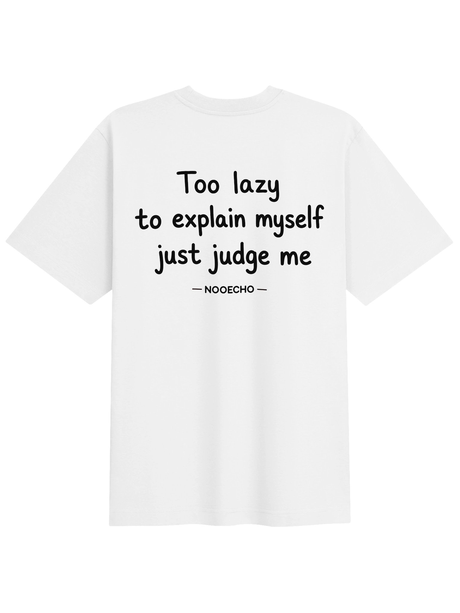 Too Lazy to Explain Myself, Just Judge Me – Funny Graphic T-Shirt product image (1)