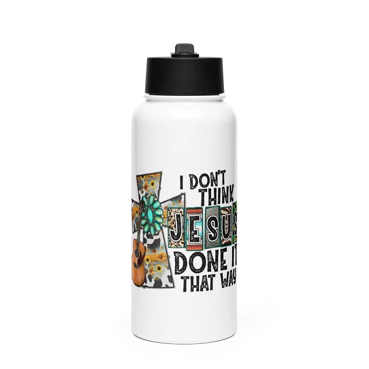 I Don't Think Jesus Done It That Way - Stainless Steel Sports Water Bottle product image (1)