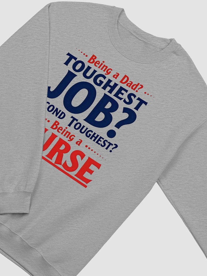 Nurse - The Second Toughest Job Crewneck Sweatshirt product image (16)