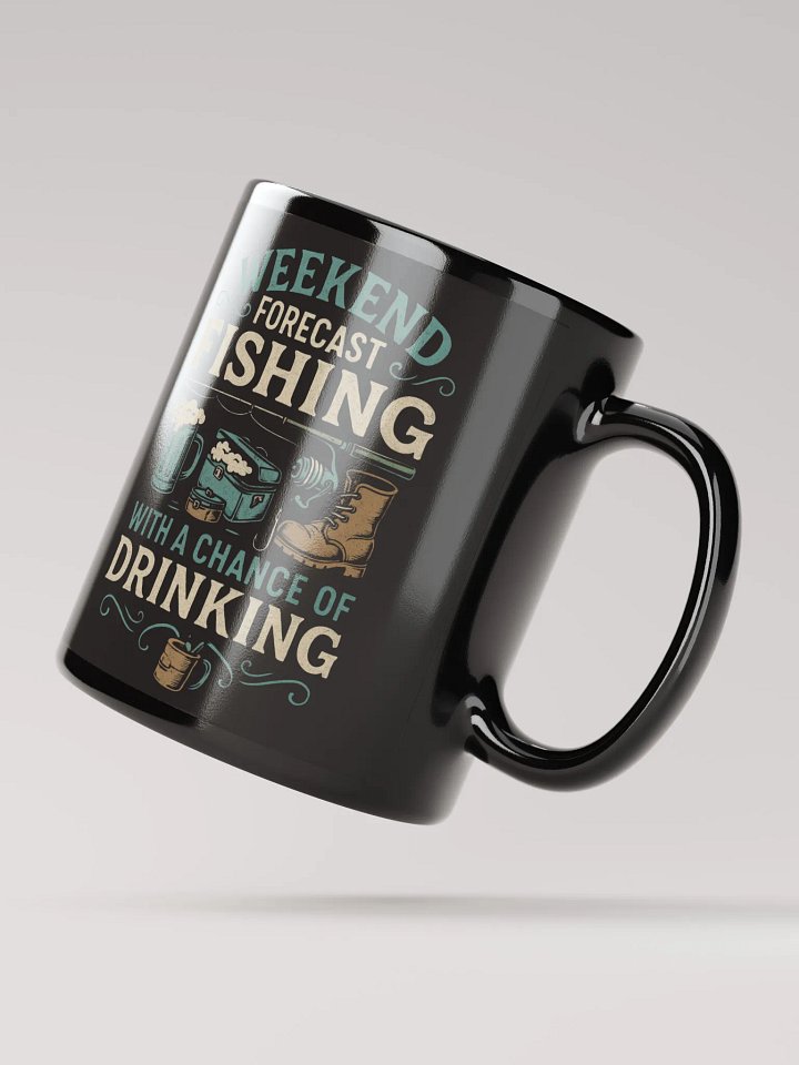 Fishing Mug – Weekend Forecast: Fishing with a Chance of Drinking product image (4)