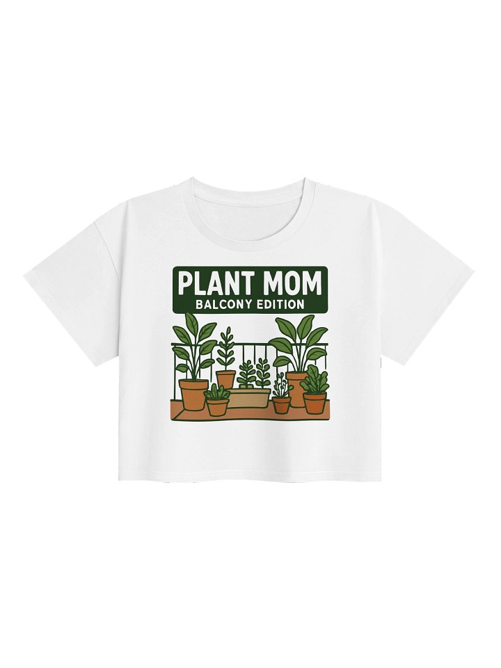 Plant Mom Balcony Edition Crop Tee – Cute Gardening Graphic Shirt product image (1)