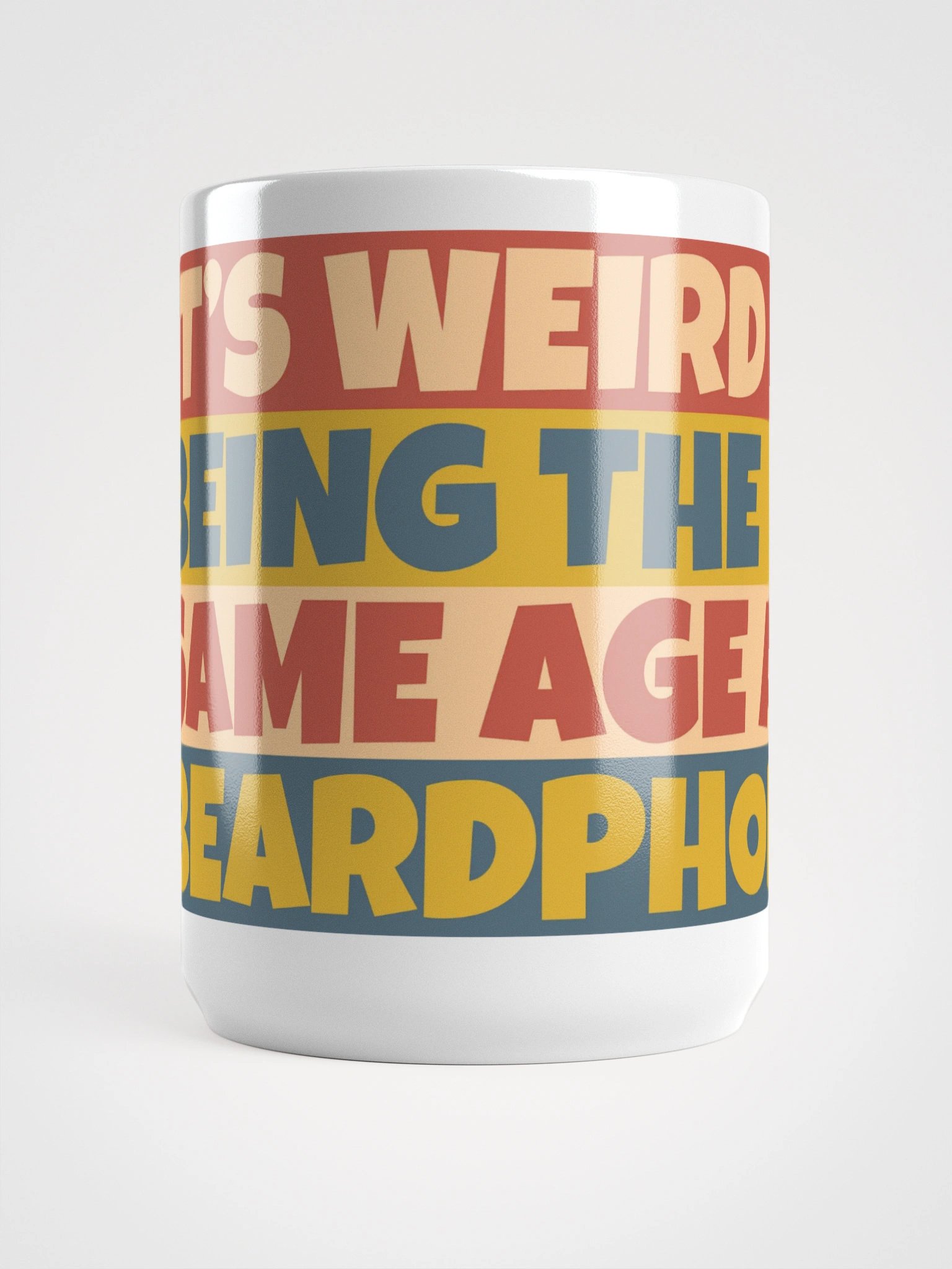 It's Weird Being The Same Age As BeardPhobia Mug product image (5)