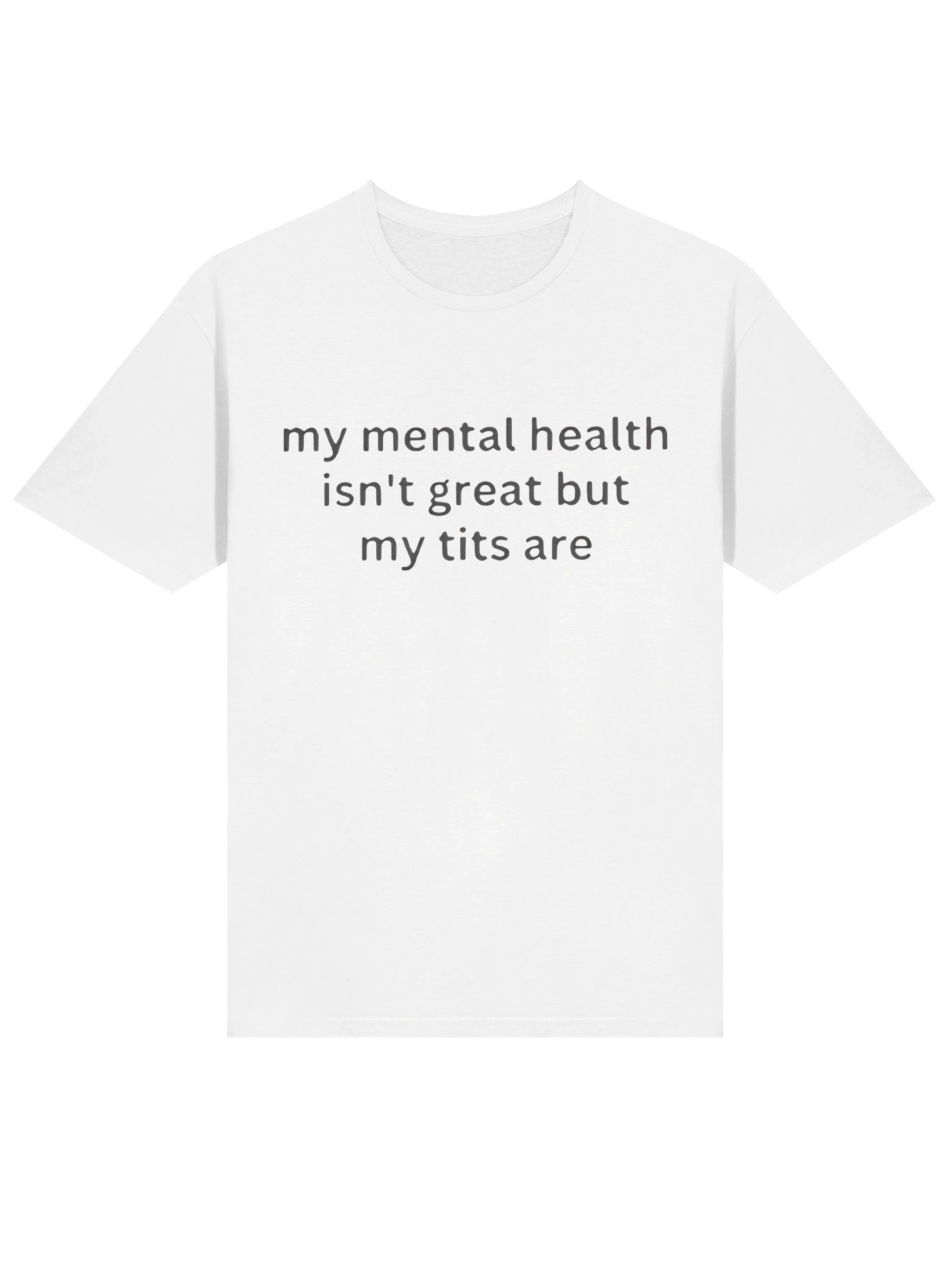 My Mental Health Isn’t Great But My Tits Are Shirt product image (2)