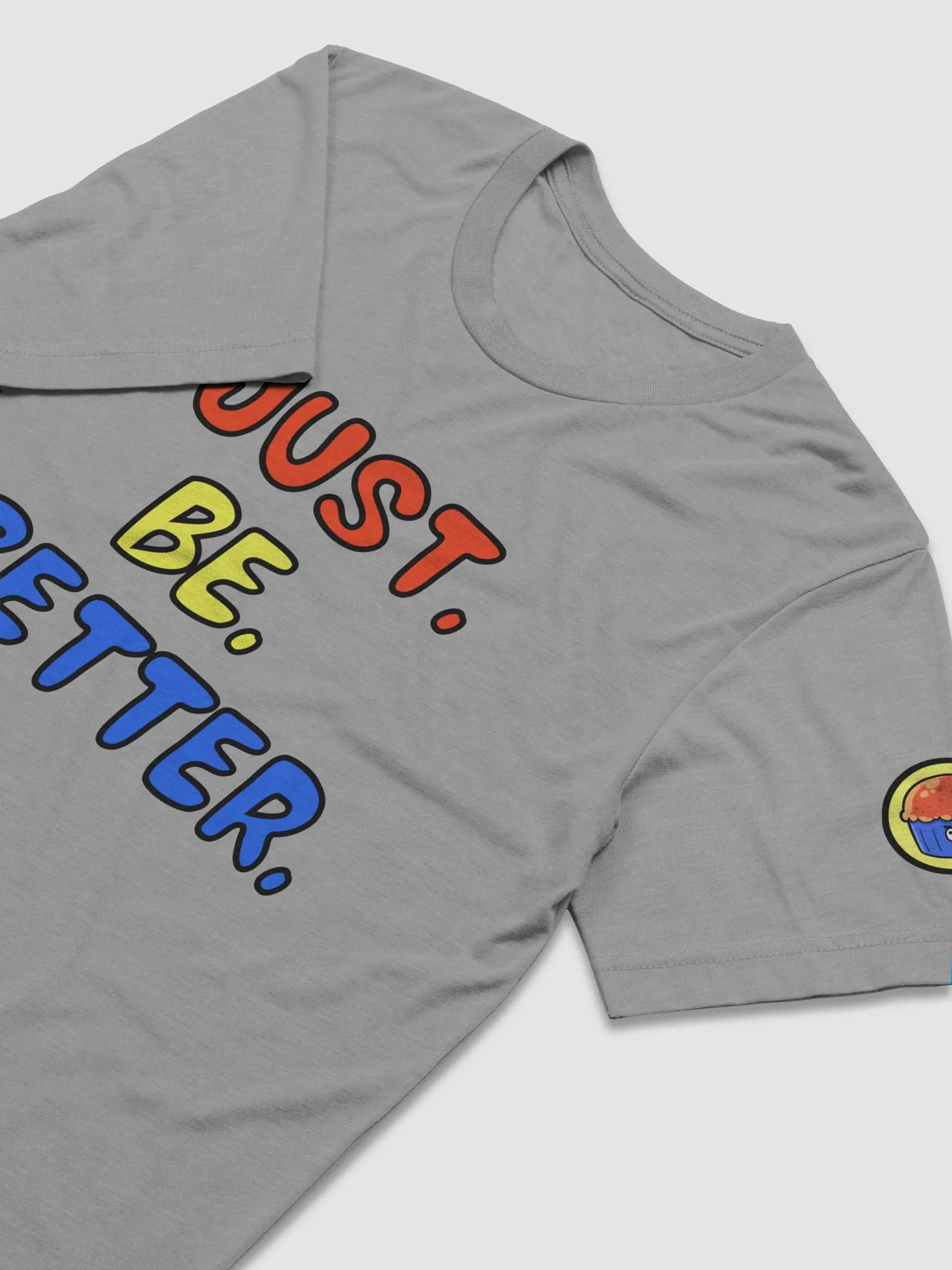 Just. Be. Better. T-Shirt product image (30)