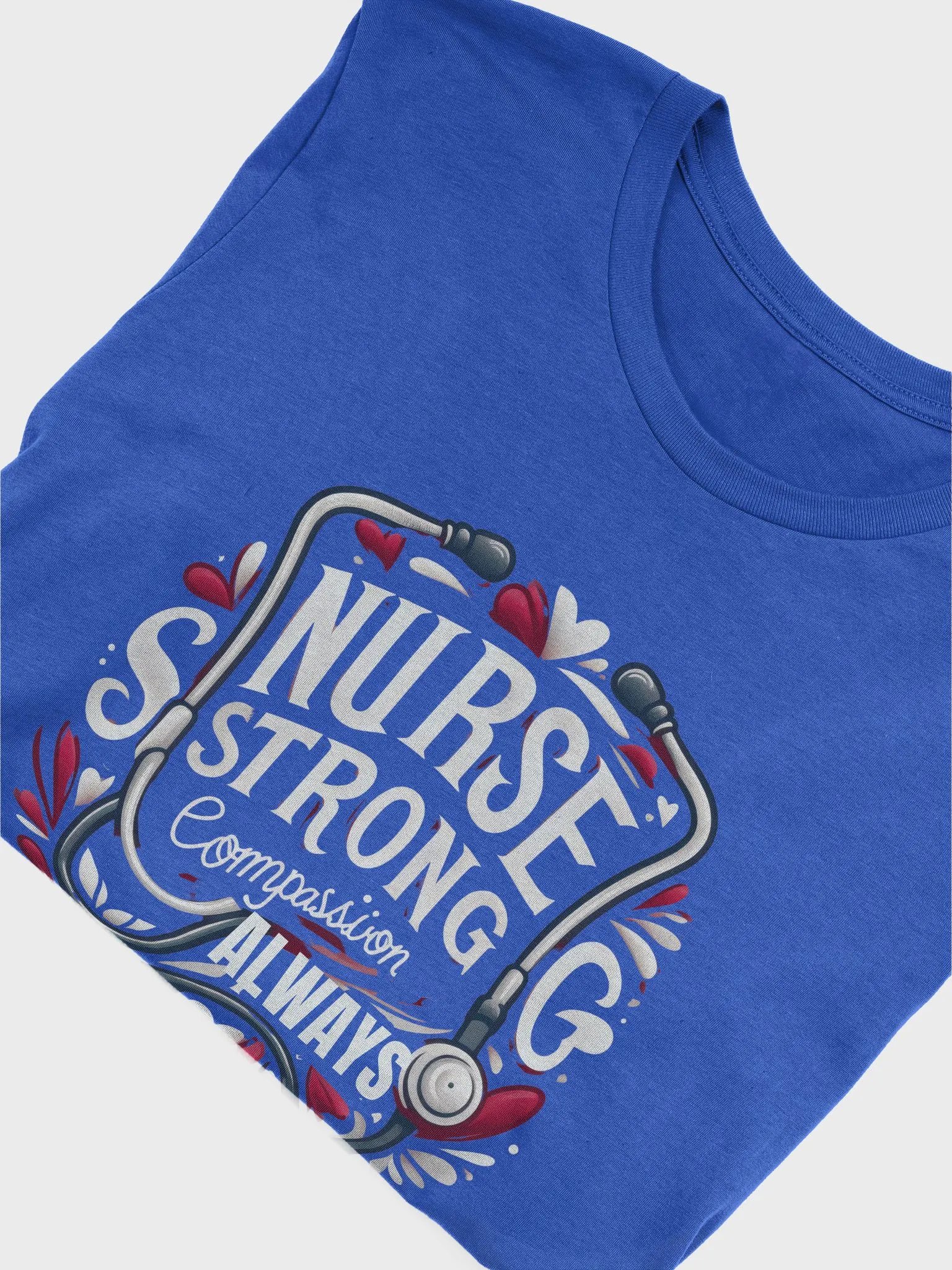 NURSE STRONG Compassion ALWAYS T-Shirt product image (49)