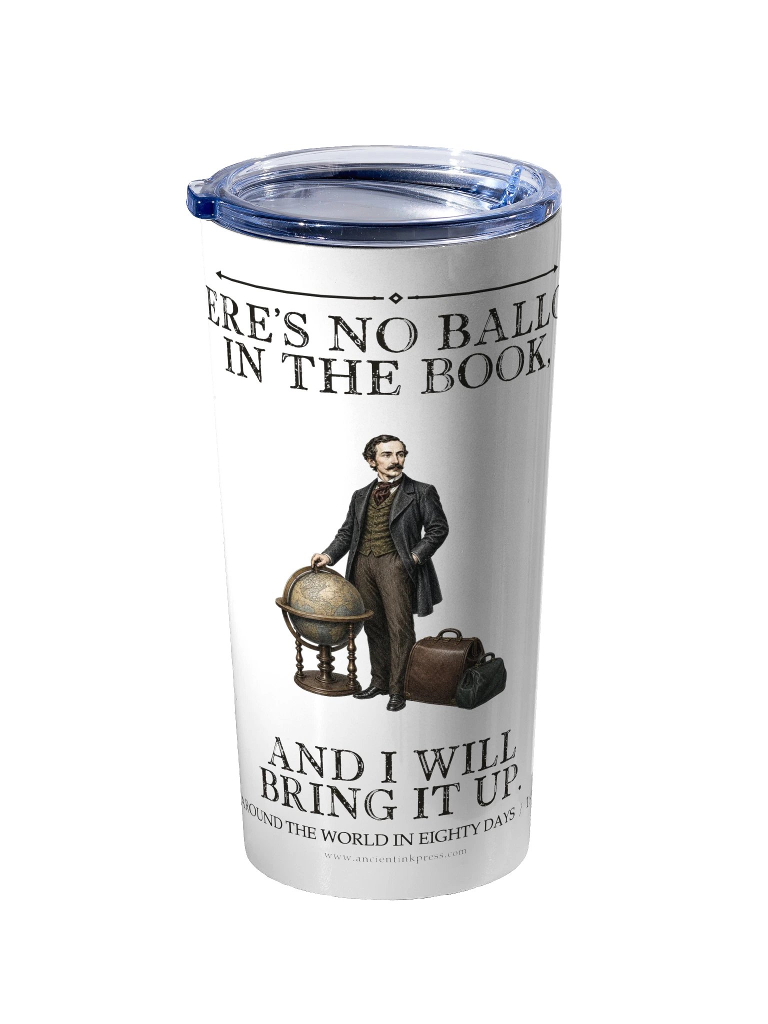 There S No Balloon Book Will Bring -- Around the World in Eighty Days 20oz Tumbler product image (2)