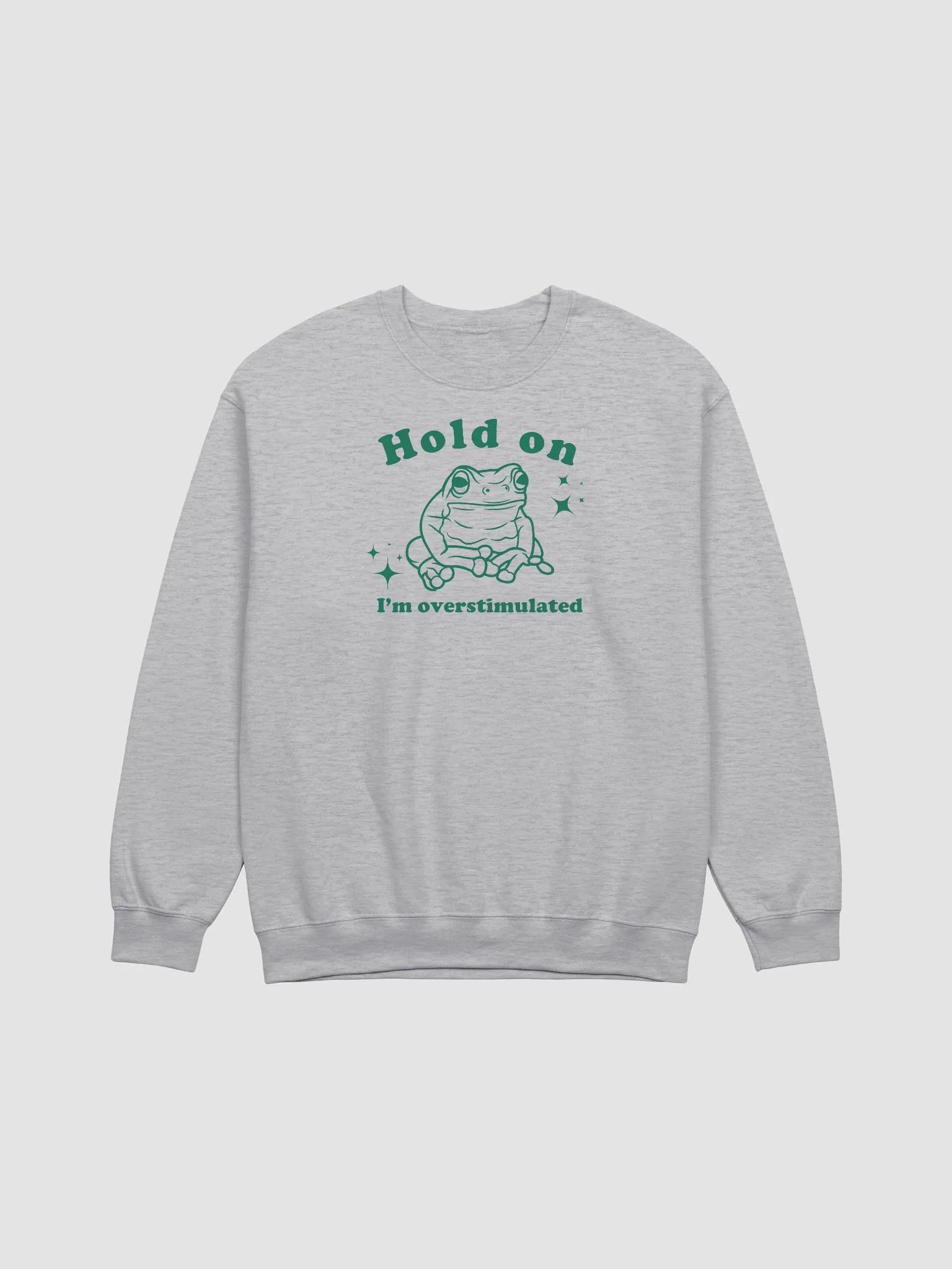 Hold on I'm overstimulated Crewneck product image (1)