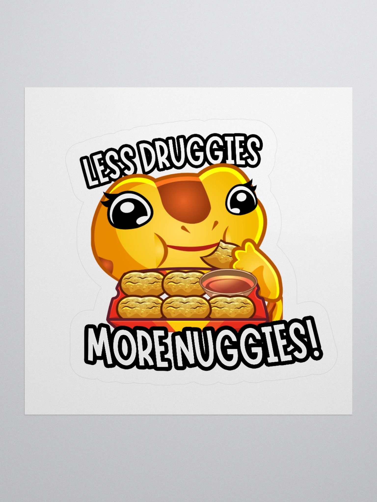 Less Druggies, More Nuggies product image (1)