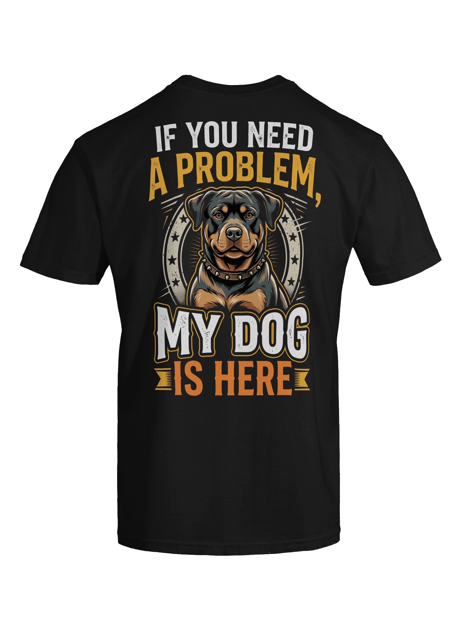 If You Need a Problem My Dog Is Here product image (3)