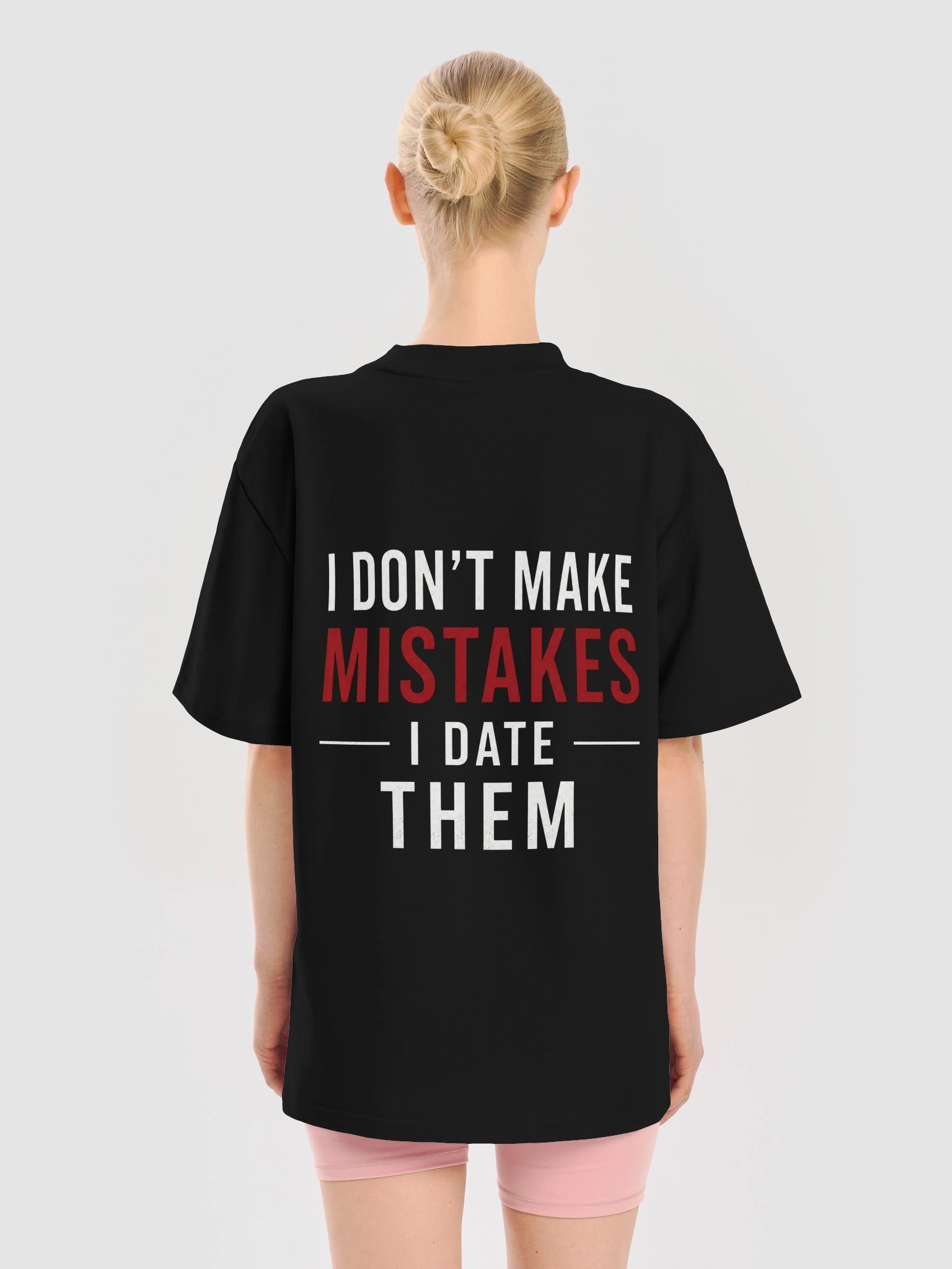 I dont make a Mistakes i Date Them T-shirt product image (2)