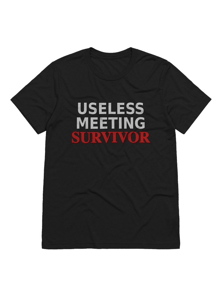 Useless Meeting Survivor T-Shirt: Tri-Blend Unisex Tee product image (1)