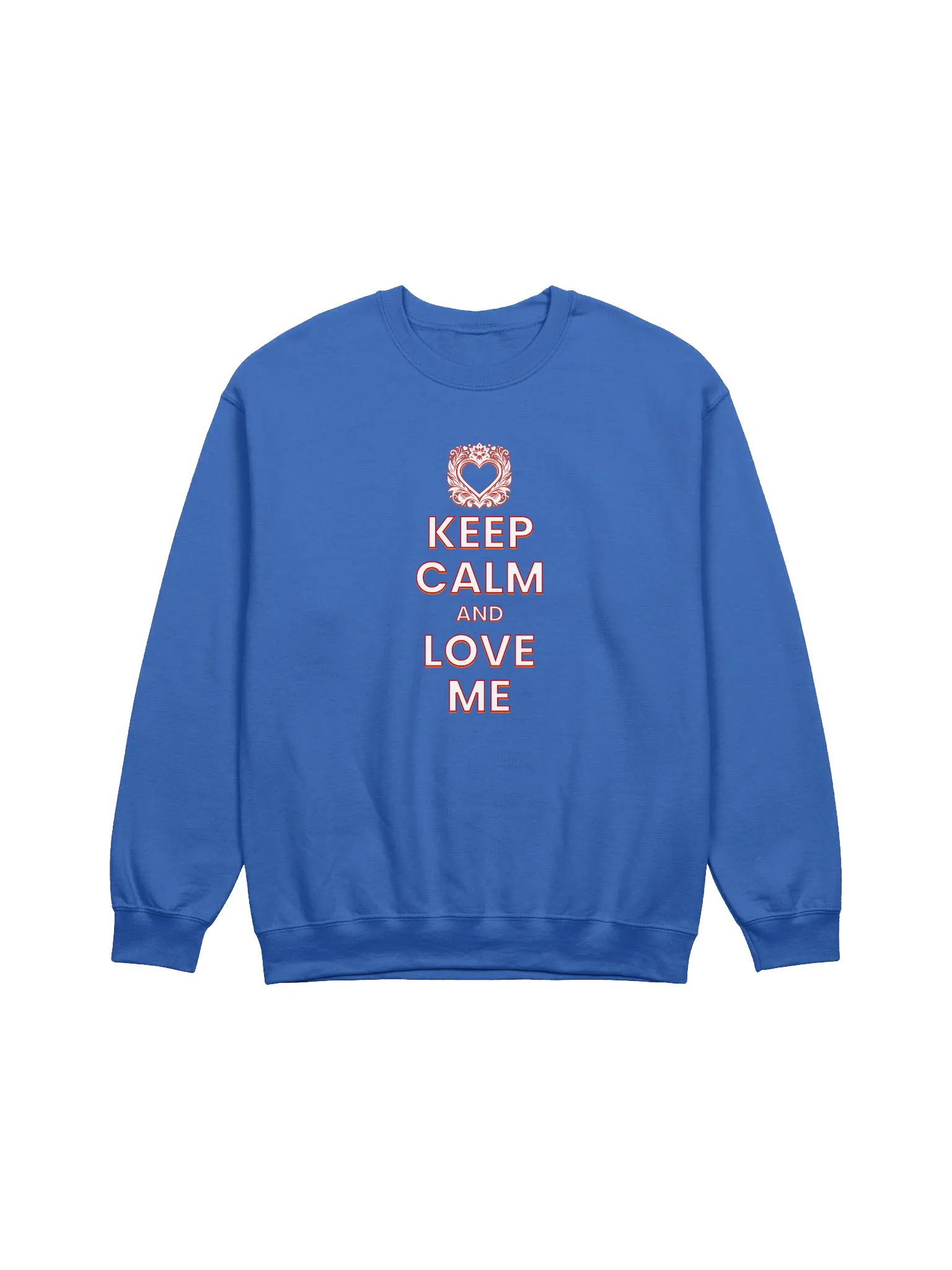 KEEP CALM AND LOVE ME SWEATSHIRT product image (1)