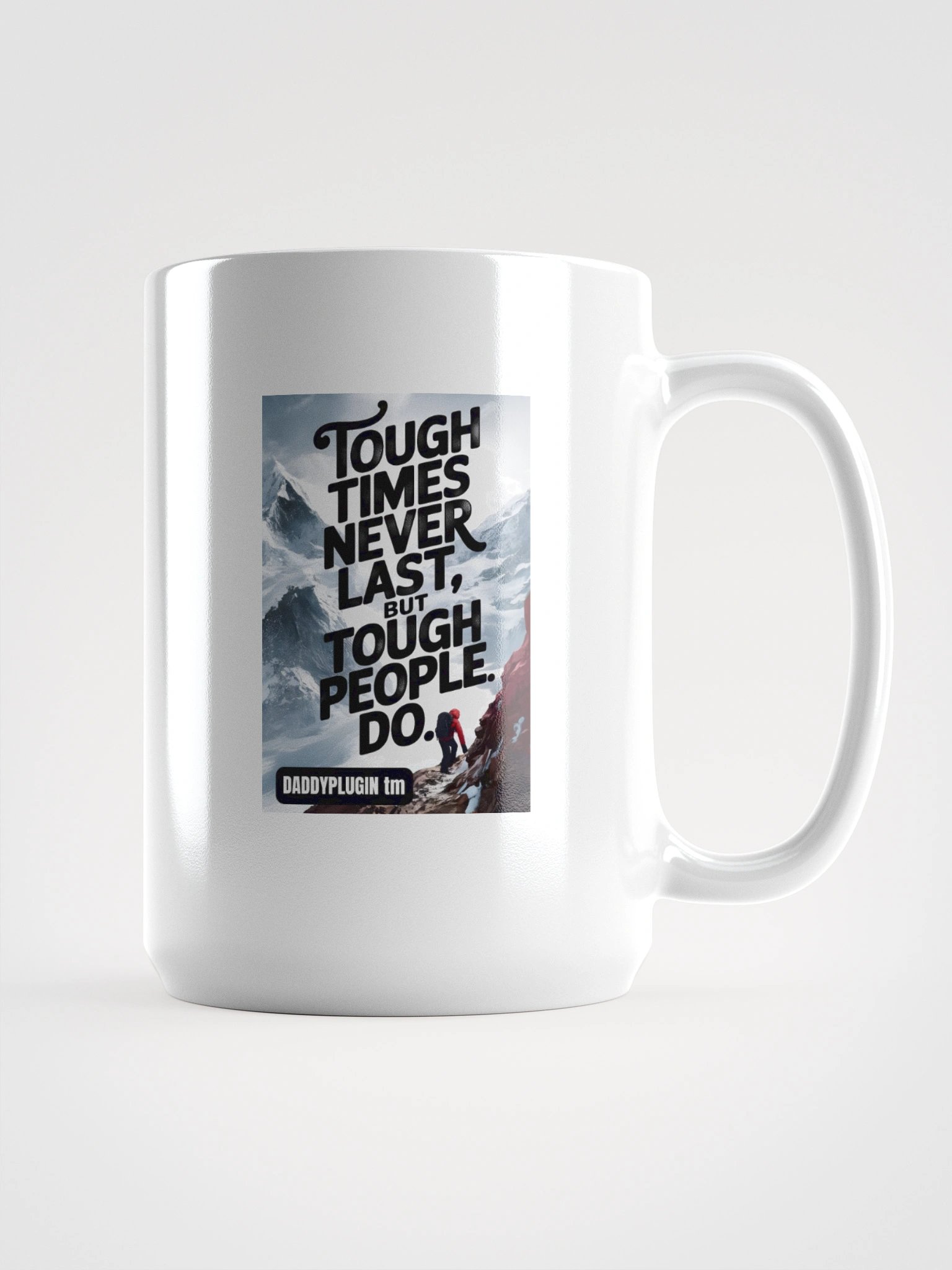 Tough Times Never Last White Mug product image (1)