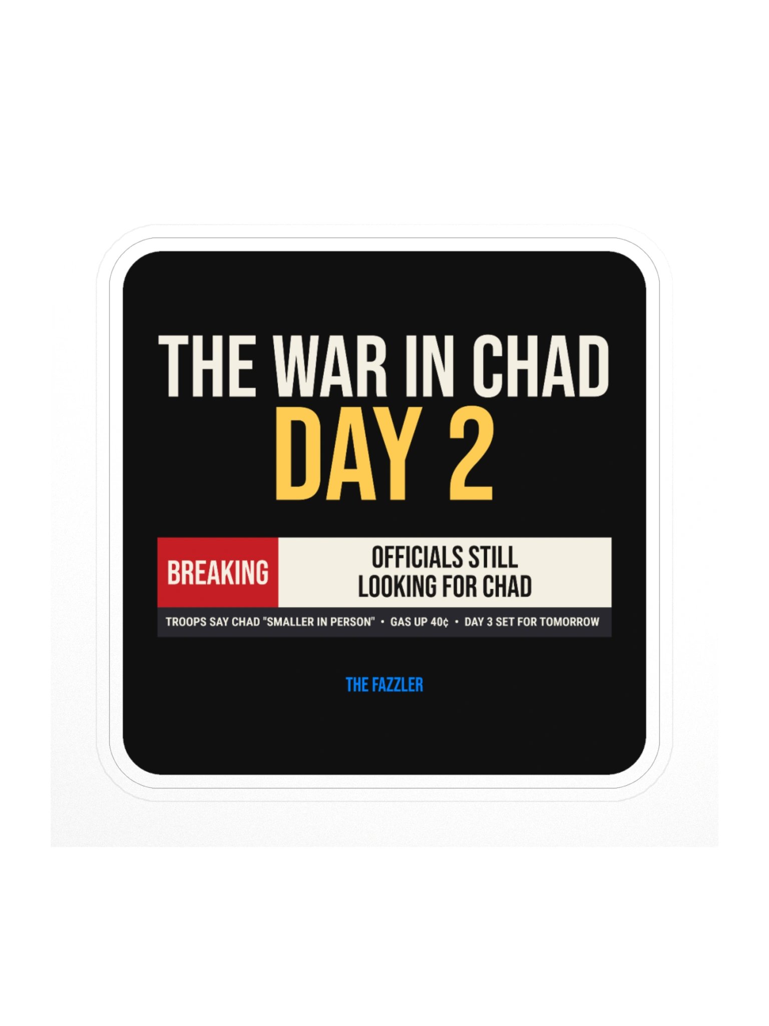 The War in Chad: Day 2 Sticker product image (1)