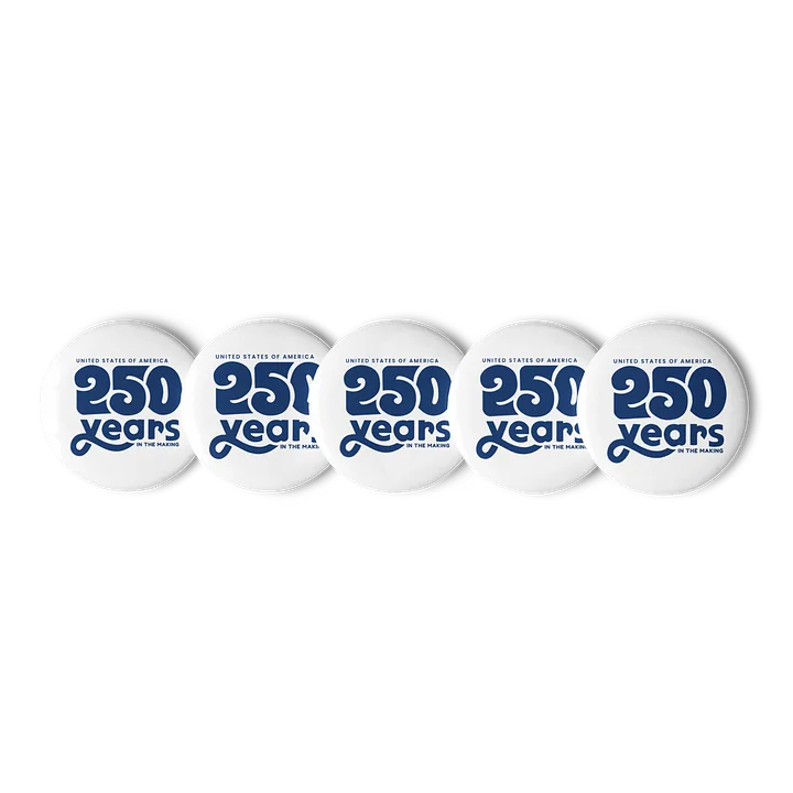 250 Years In The Making Pin Button Set product image (1)