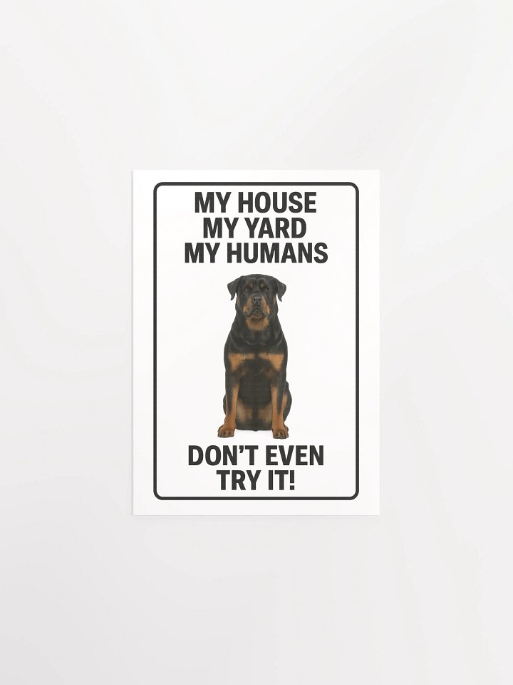 Rottweiler - My House, My Yard, My Humans - Don't Even Try It! product image (2)