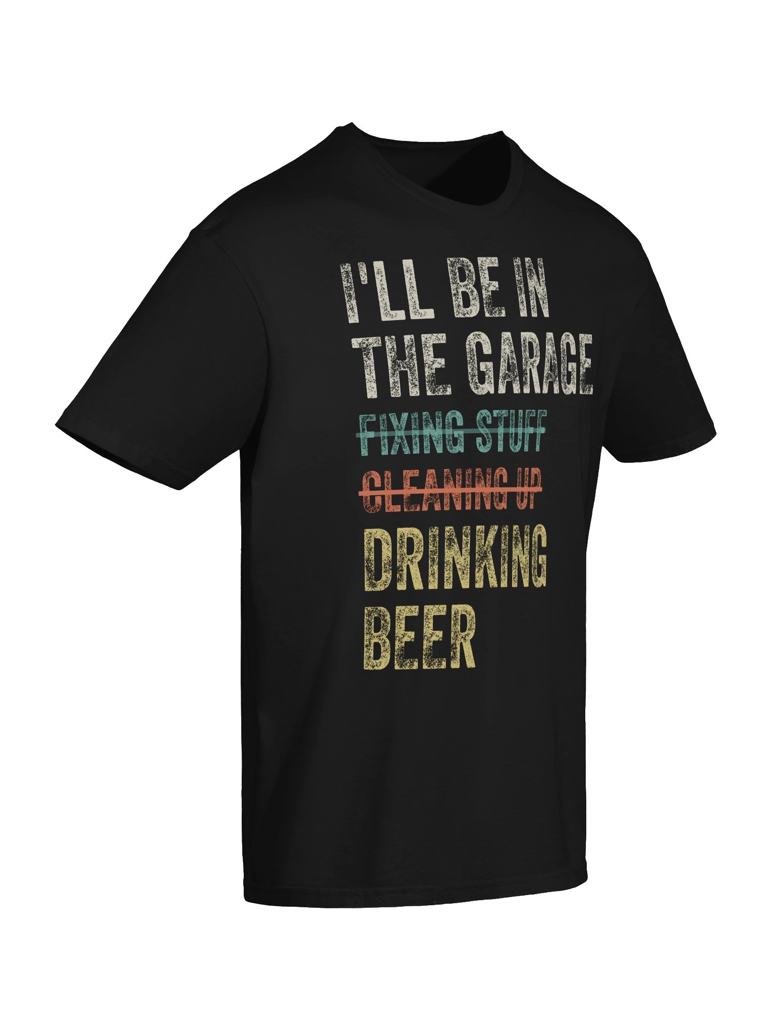I'll Be in the Garage Beer Humor T-Shirt product image (39)