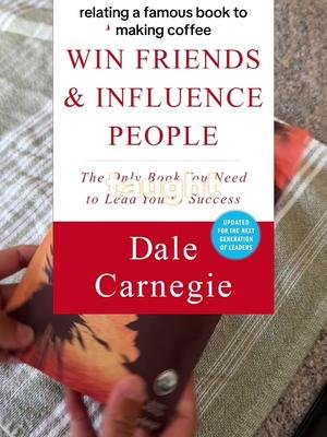How to win friends and influence people. Related to making coffee. #fyp #booktok #foryou #coffee #tiktok #personalgrowth #personalfinance #friends 